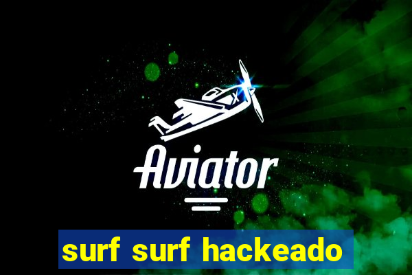 surf surf hackeado